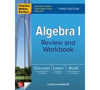 Practice Makes Perfect: Algebra I Review and Workbook, Third Edition
