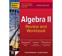 Practice Makes Perfect: Algebra II Review and Workbook, Third Edition