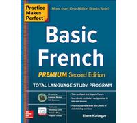 Practice Makes Perfect: Basic French, Premium Second Edition (NTC FOREIGN LANGUAGE)