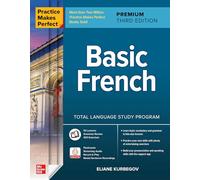 Practice Makes Perfect: Basic French, Premium Third Edition: (3rd edition)