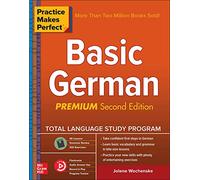 Practice Makes Perfect: Basic German, Premium Second Edition: (2nd edition)
