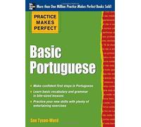 Practice Makes Perfect Basic Portuguese: With 190 Exercises (Practice Makes Perfect (McGraw-Hill)) by Tyson-Ward, Sue (2013) Paperback