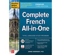 Practice Makes Perfect: Complete French All-in-One, Premium Third Edition: (3rd edition)