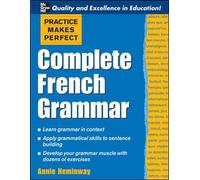 Practice Makes Perfect: Complete French Grammar (Practice Makes Perfect Series)