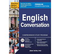 Practice Makes Perfect: English Conversation, Premium Fourth Edition: (4th edition)