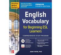 Practice Makes Perfect: English Vocabulary for Beginning ESL Learners, Premium Fourth Edition: (4th edition)