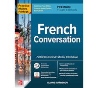 Practice Makes Perfect: French Conversation, Premium Third Edition (NTC FOREIGN LANGUAGE)