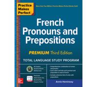 Practice Makes Perfect: French Pronouns and Prepositions, Premium Third Edition