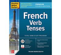Practice Makes Perfect: French Verb Tenses, Premium Fourth Edition