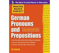 Practice Makes Perfect German Pronouns and Prepositions, Second Edition (Practice Makes Perfect Series)