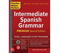 Practice Makes Perfect: Intermediate Spanish Grammar, Premium Second Edition (NTC FOREIGN LANGUAGE)