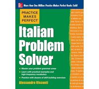 Practice Makes Perfect Italian Problem Solver: With 80 Exercises (Practice Makes Perfect (McGraw-Hill)) (NTC FOREIGN LANGUAGE)