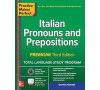 Practice Makes Perfect: Italian Pronouns and Prepositions, Premium Third Edition