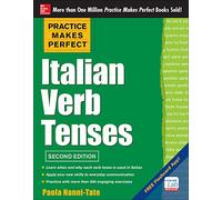 Practice Makes Perfect Italian Verb Tenses, 2nd Edition