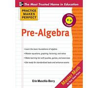 Practice Makes Perfect Pre-Algebra: Grades 6-9 (STUDY GUIDE)