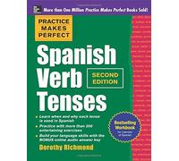 Practice Makes Perfect Spanish Verb Tenses 2nd (second) edition Text Only
