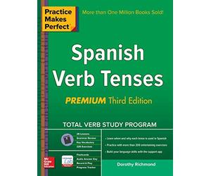 Practice Makes Perfect Spanish Verb Tenses, Premium 3rd Edition