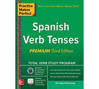 Practice Makes Perfect Spanish Verb Tenses, Premium 3rd Edition (Practice Makes Perfect Series)