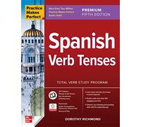 Practice Makes Perfect: Spanish Verb Tenses, Premium Fifth Edition: (5th edition)