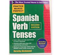 Practice Makes Perfect Spanish Verb Tenses, Second Edition