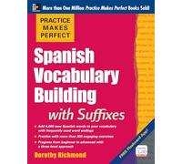 Practice Makes Perfect Spanish Vocabulary Building with Suffixes – Practice Makes Perfect Series