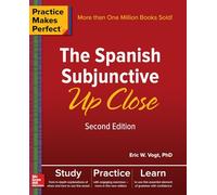 Practice Makes Perfect: The Spanish Subjunctive Up Close – NTC FOREIGN LANGUAGE – Second Edition