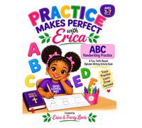 Practice Makes Perfect with Erica: ABC Handwriting Practice: A Faith-Based Alphabet Writing Activity Book