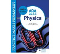 Practice makes permanent: 350+ questions for AQA GCSE Physics