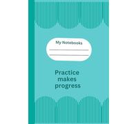 PRACTICE MAKES PROGRESS | LINED, HARDCOVER, NOTEBOOK | 160 PAGES (5.5 x8.5 )