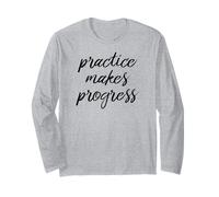 Practice Makes Progress Tshirt Not Practice Makes Perfect Long Sleeve T-Shirt
