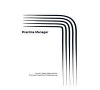 Practice Manager: Journal, Notes, Ideas, Actions, Priorities, Checklists, Milestones, Log | Daily Goals, Time Management & Healthcare-Operations Notes ... Great for Clinic Gifts & Leadership Meetings