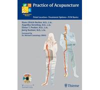 Practice of Acupuncture: Point Location, Techniques, Treatment Options by Hecker, Hans-Ulrich, M.D. (2005) Hardcover