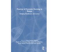 Practice of Forensic Nursing in Kenya : Bridging Healthcare and Justice