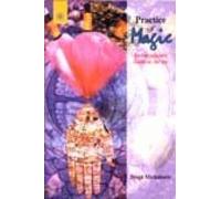 Practice of Magic: An Introductory Guide to the Art