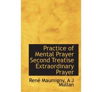 Practice of Mental Prayer Second Treatise Extraordinary Prayer