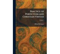 Practice of Perfection and Christian Virtues