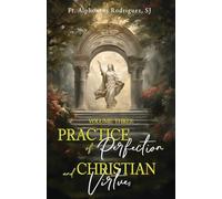Practice of Perfection and Christian Virtues Volume Three