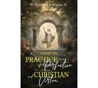 Practice of Perfection and Christian Virtues Volume Two