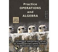 Practice Operations and Algebra: Level 3 (ages 11 to 13): Volume 11 (Competitive Mathematics for Gifted Students)