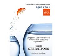 Practice Operations: Level 1 (ages 7 to 9): Volume 3 (Competitive Mathematics for Gifted Students)