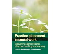Practice placement in social work: Innovative Approaches for Effective Teaching and Learning