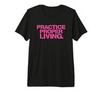 Practice Proper Living Stencil Design Graffiti Street Art Premium T-Shirt