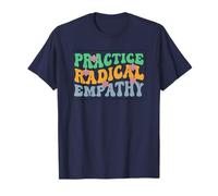 Practice Radical Empathy - Feminist Kindness Positivity T-Shirt
