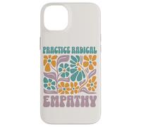 Practice Radical Empathy Floral Values Design Case for iPhone 14 Plus
