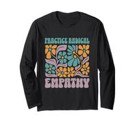 Practice Radical Empathy Floral Values Design Long Sleeve T-Shirt