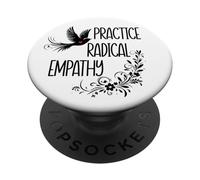 Practice Radical Empathy Kind Radicalized By Basic Decency PopSockets Adhesive PopGrip
