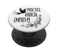 Practice Radical Empathy Kind Radicalized By Basic Decency PopSockets Adhesive PopGrip