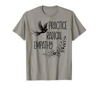Practice Radical Empathy Kind Radicalized by Basic Decency T-Shirt