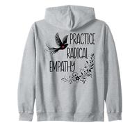 Practice Radical Empathy Kind Radicalized By Basic Decency Zip Hoodie