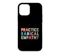 Practice Radical Empathy - Kindness Matters Case for iPhone 12 mini